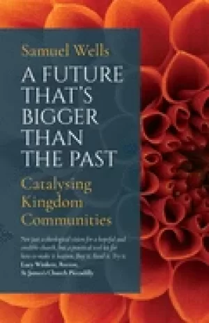 Image of future thats bigger than the past towards the renewal of the church