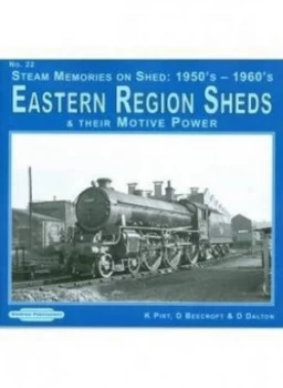 Image of Steam Memories on Shed 1950s-1960s Eastern Region Sheds by Keith R Pirt