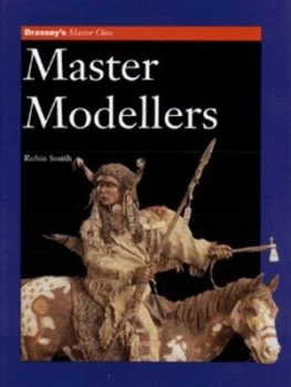 Image of Master Modellers by Robin Smith Hardback