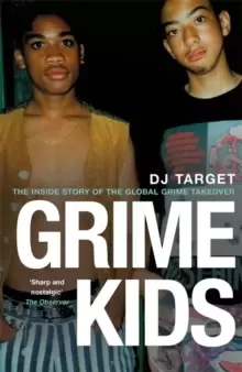 Image of Grime Kids : The Inside Story of the Global Grime Takeover