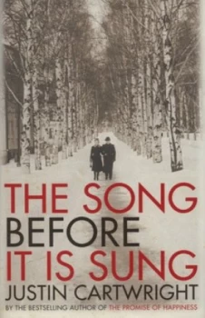Image of The Song before It Is Sung by Justin Cartwright Hardback