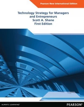 Image of Technology Strategy for Managers and Entrepreneurs by Scott A. Shane Paperback