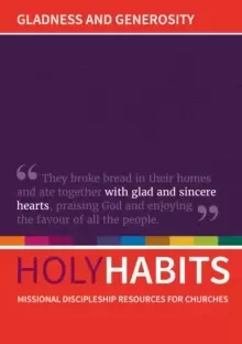 Image of Holy Habits: Gladness and Generosity : Missional discipleship resources for churches