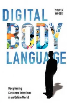 Image of Digital Body Language by Steven Woods Hardback
