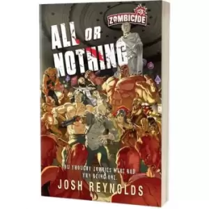 Image of All Or Nothing: A Zombicide Novel