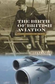 Image of The Birth of British Aviation by Helen Landau Paperback