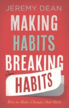 Image of Making Habits Breaking Habits by Jeremy Dean Paperback