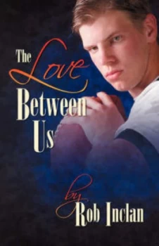 Image of The Love between Us by Rob Inclan Paperback