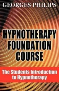 Image of Hypnotherapy Foundation Course by Georges Philips Paperback