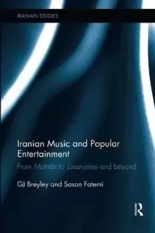 Image of Iranian Music and Popular Entertainment : From Motrebi to Losanjelesi and Beyond