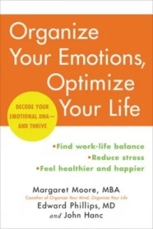 Image of Organize your emotions optimize your life by Margaret Moore