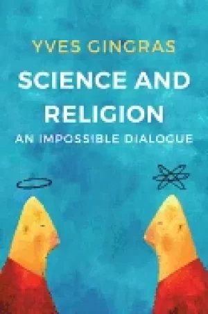 Image of science and religion an impossible dialogue