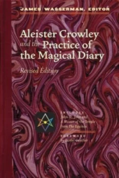 Image of Aleister Crowley and the Practice of the Magical Diary by James Wasserman Paperback
