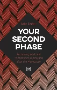 Image of Your Second Phase : Reclaiming work and relationships during and after Menopause