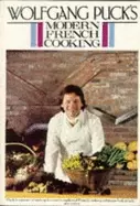 Image of wolfgang pucks modern french cooking for the american kitchen