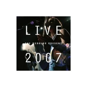 image of The Wedding Present - Live 2007 CD