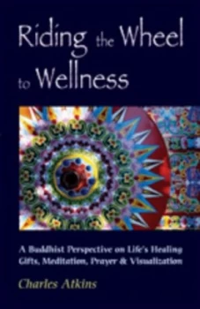 Image of Riding the Wheel to Wellness by Charles Atkins Book