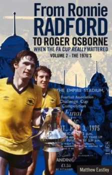 Image of From Ronnie Radford to Roger Osborne by Matt Eastley