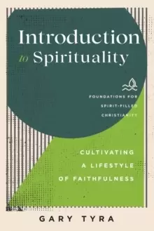 Image of Introduction to Spirituality - Cultivating a Lifestyle of Faithfulness