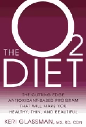 Image of o2 diet the cutting edge antioxidant based program that will make you healt