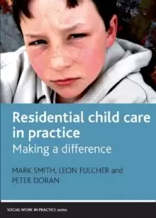 Image of Residential Child Care in Practice : Making a Difference