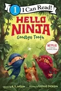 Image of Hello, Ninja. Goodbye, Tooth!