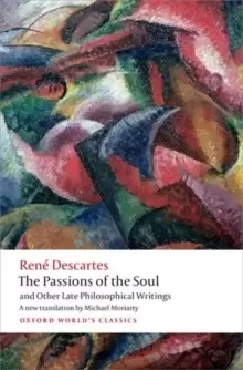 Image of The Passions of the Soul and Other Late Philosophical Writings
