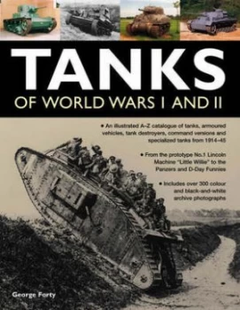 Image of Tanks of World Wars I and Ii by George Forty Paperback