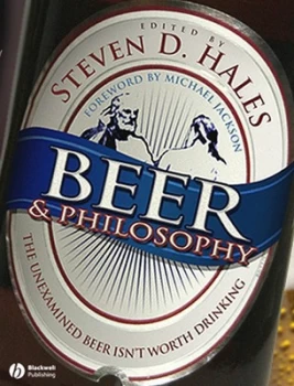 Image of Beer & philosophy by Steven D. Hales