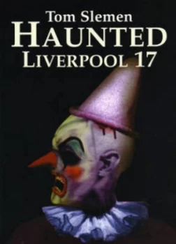Image of Haunted Liverpool 17 by Tom Slemen Paperback