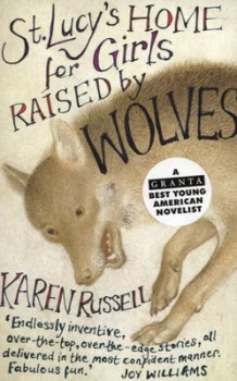 Image of St Lucys Home for Girls Raised by Wolves by Karen Russell Paperback