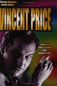 Image of Vincent Price by Gary Svehla and Susan Svehla Paperback