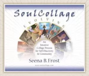 Image of Soulcollage Evolving by Seena B Frost