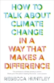 Image of How to Talk About Climate Change in a Way That Makes a Difference