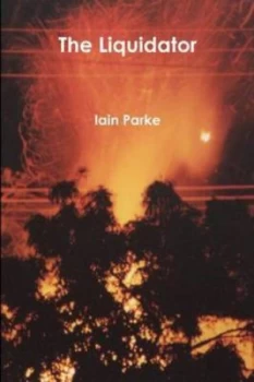 Image of The Liquidator by Iain Parke Book