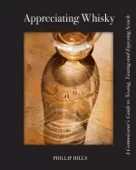 Image of appreciating whisky the connoisseurs guide to nosing tasting and enjoying s