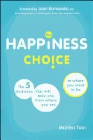 Image of happiness choice the five decisions that will take you from where you are t