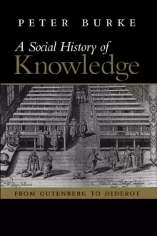 Image of Social History of Knowledge : From Gutenberg to Diderot