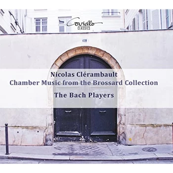 image of The Bach Players - Nicolas Cl&eacute;rambault: Chamber Music from the Brossard Collection CD