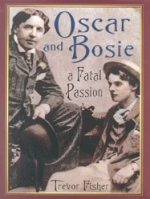 Image of Oscar and Bosie by Trevor Fisher