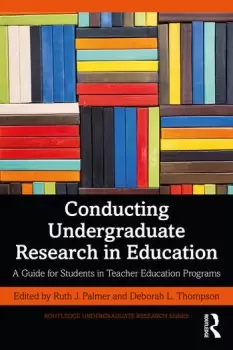 Image of Conducting Undergraduate Research in EducationA Guide for Students in Teacher Education Programs