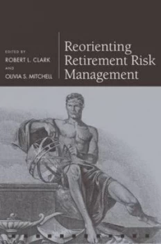 Image of Reorienting Retirement Risk Management by Robert L Clark Hardback