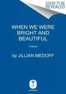 Image of When We Were Bright and Beautiful : A Novel