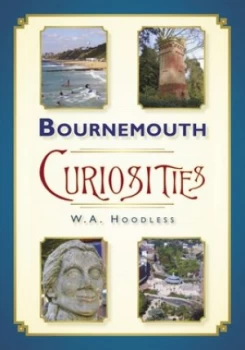 Image of Bournemouth Curiosities by W a Hoodless Book