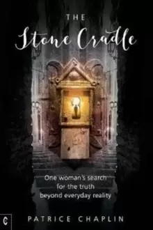 Image of The Stone Cradle : One Woman's Search for the Truth Beyond Everyday Reality