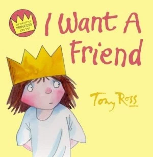 Image of I Want a Friend by Tony Ross Paperback