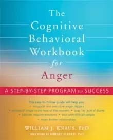 Image of The Cognitive Behavioral Workbook for Anger : A Step-by-Step Program for Success