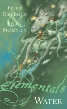 Image of Elementals - Water by Peter Dickinson Hardback