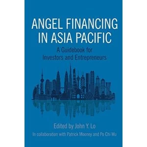 Image of Angel Financing in Asia Pacific: A Guidebook for Investors and Entrepreneurs by Emerald Publishing Limited (Paperback, 2016)