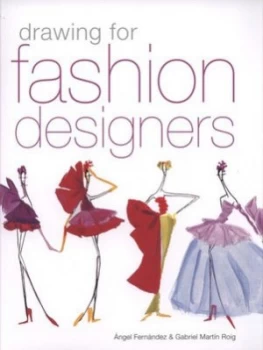 Image of Drawing for Fashion Designers by Angel Fernandez Paperback